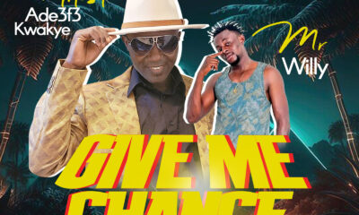 Ade3f3 Kwakye - Give Me Chance (Ma Me Kwan) Ft Mr Willy (Prod by Wapicolo)